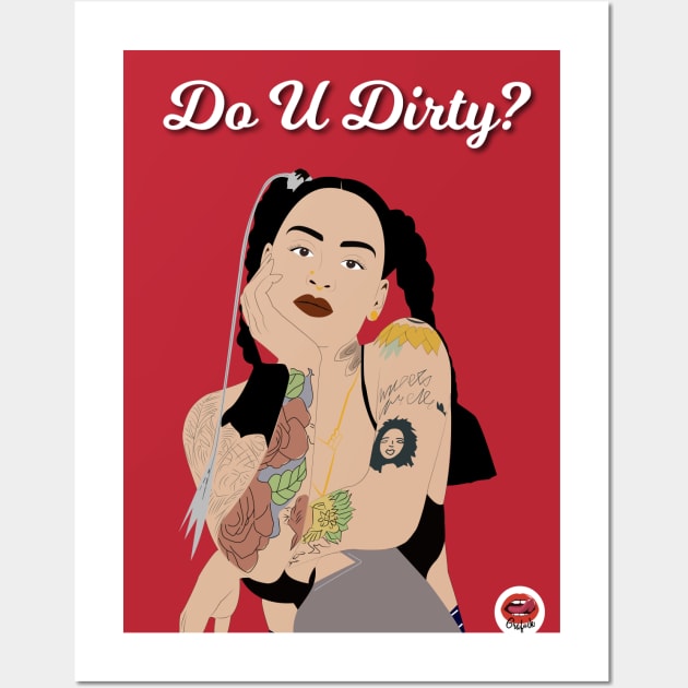 Kehlani | Do U Dirty? Wall Art by Grafck